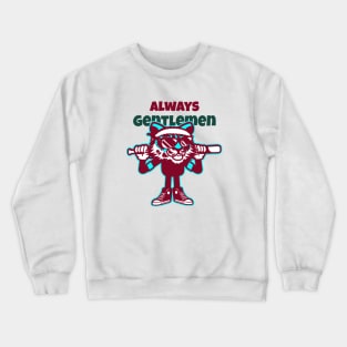 Always gentlemen Crewneck Sweatshirt